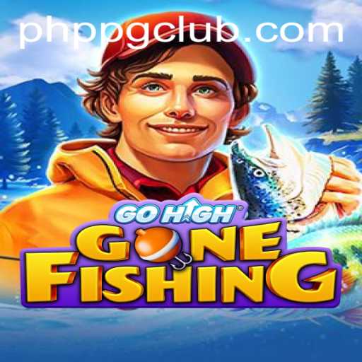 GoHighGoneFishing: Explore the Excitement Behind PHPPG